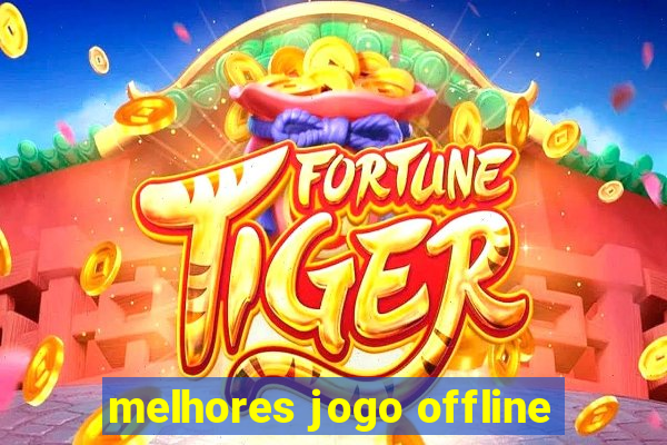 melhores jogo offline